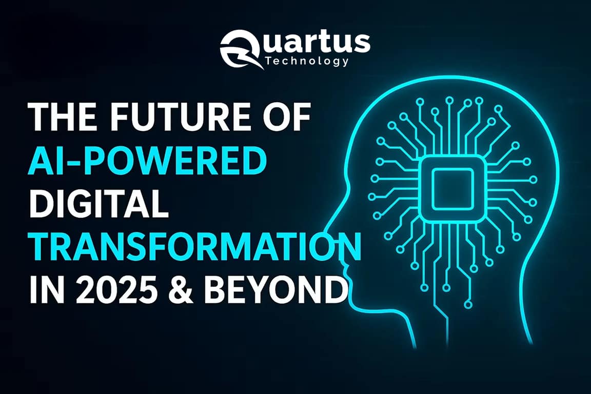 QuartusTech: The Future of AI-Powered Digital Transformation in 2025 & Beyond