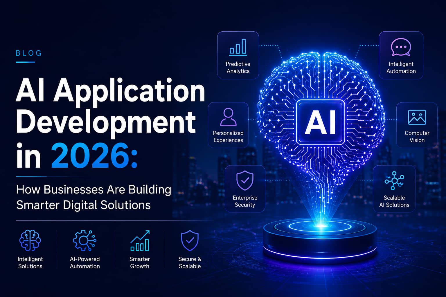 AI Application Development in 2026: How Businesses Are Building Smarter Digital Solutions