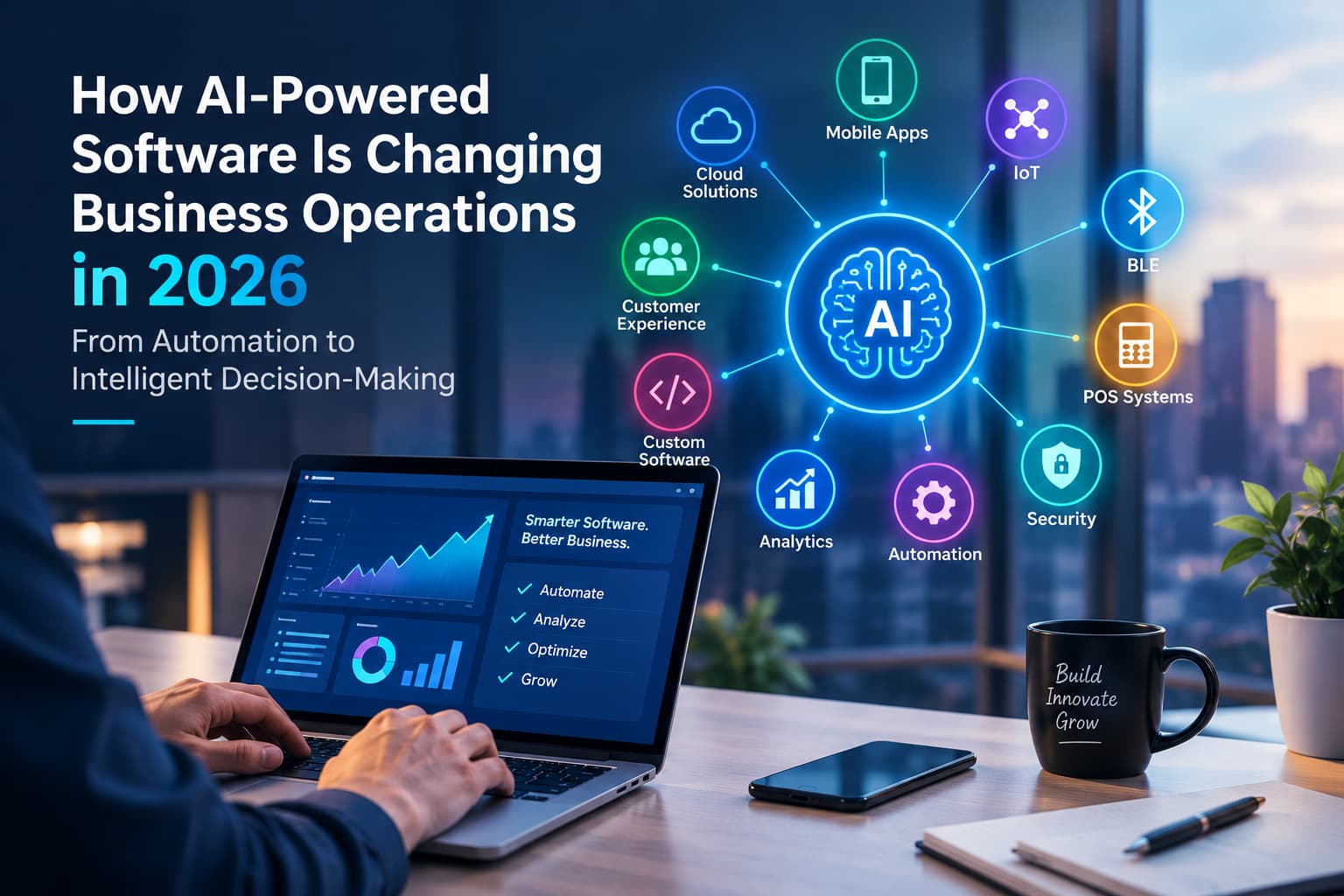 How AI-Powered Software Is Changing Business Operations in 2026: From Automation to Intelligent Decision-Making