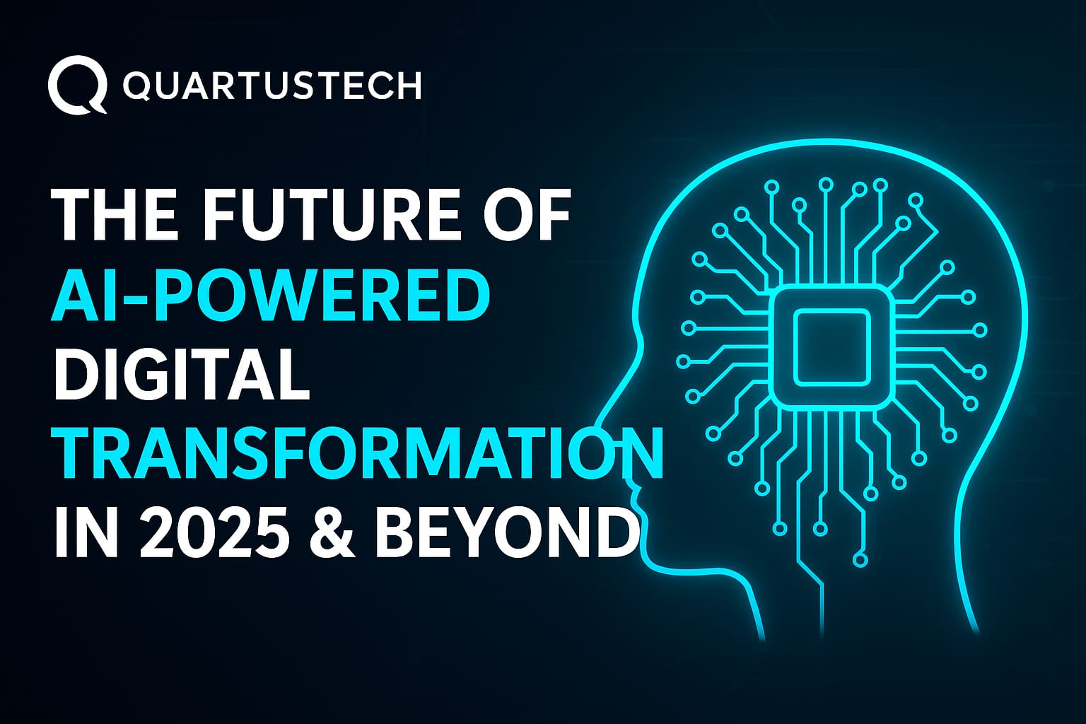 QuartusTech: The Future of AI-Powered Digital Transformation in 2025 ...